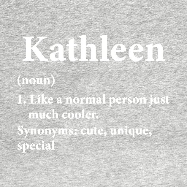 Kathleen Name Definition Funny Personalized by HawaiPlus